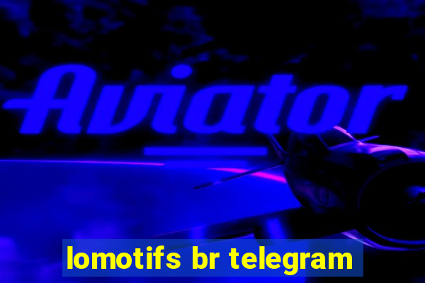 lomotifs br telegram